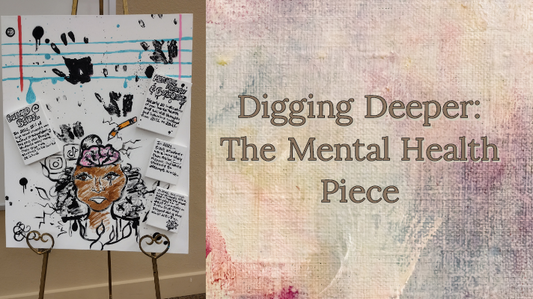 Digging Deeper: The Mental Health Piece